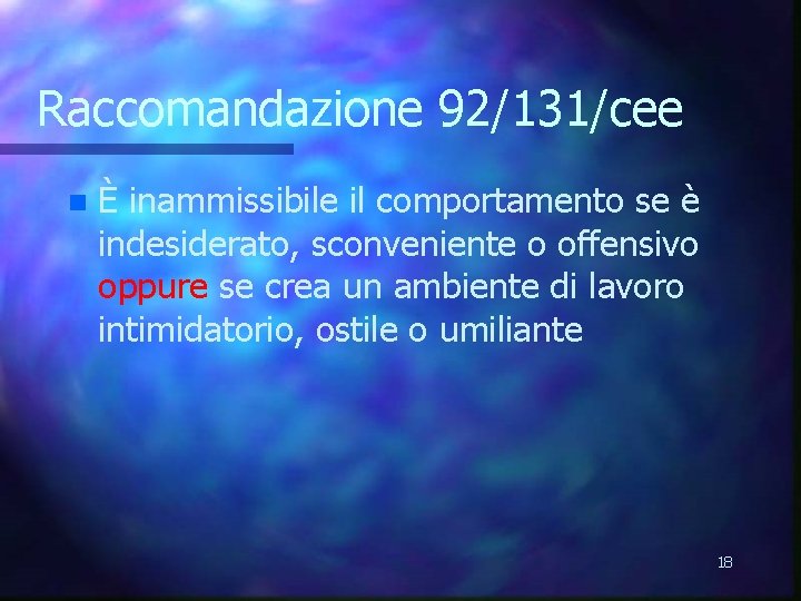 Raccomandazione 92/131/cee n È inammissibile il comportamento se è indesiderato, sconveniente o offensivo oppure