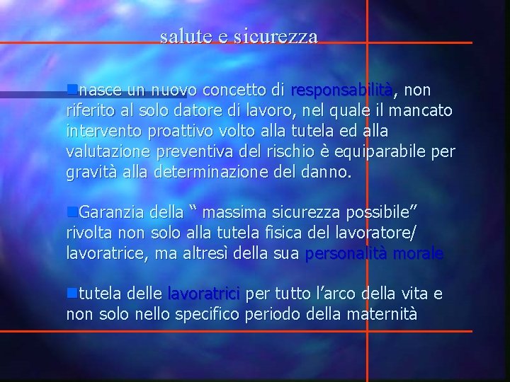  salute e sicurezza nnasce un nuovo concetto di responsabilità, non riferito al solo