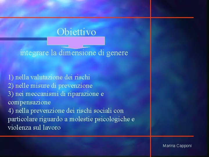 Obiettivo integrare la dimensione di genere 1) nella valutazione dei rischi 2) nelle misure