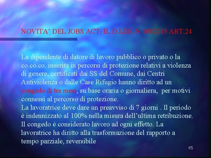 NOVITA’ DEL JOBS ACT: IL D. LGS. N. 80/2015 ART. 24 La dipendente di