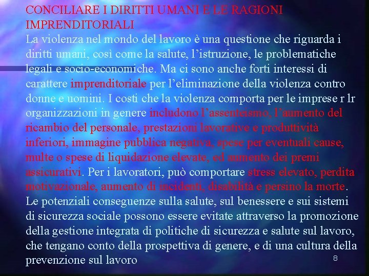 CONCILIARE I DIRITTI UMANI E LE RAGIONI IMPRENDITORIALI La violenza nel mondo del lavoro