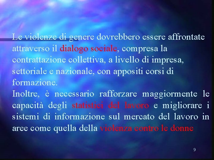 Le violenze di genere dovrebbero essere affrontate attraverso il dialogo sociale, compresa la contrattazione