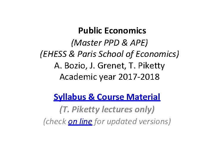  Public Economics (Master PPD & APE) (EHESS & Paris School of Economics) A.