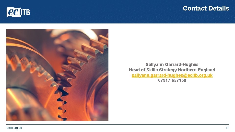 Contact Details Sallyann Garrard-Hughes Head of Skills Strategy Northern England sallyann. garrard-hughes@ecitb. org. uk Contact Details Sallyann Garrard-Hughes Head of Skills Strategy Northern England sallyann. garrard-hughes@ecitb. org. uk