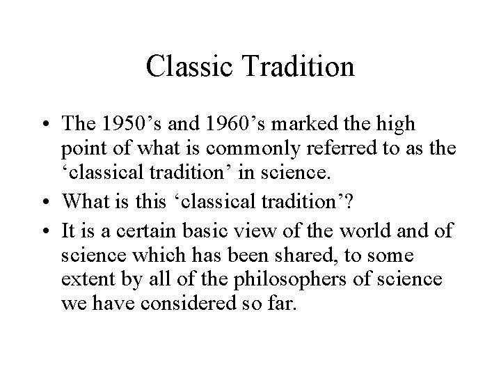 Classic Tradition • The 1950’s and 1960’s marked the high point of what is