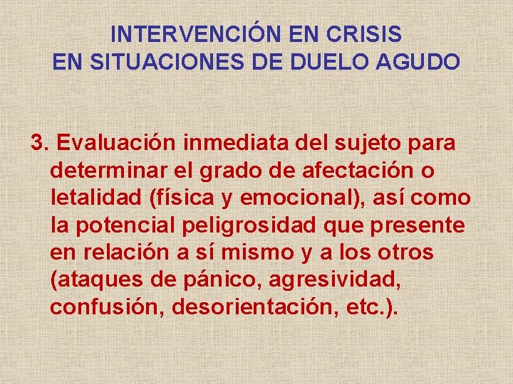 INTERVENCIÓN EN CRISIS EN SITUACIONES DE DUELO AGUDO 3. Evaluación inmediata del sujeto para