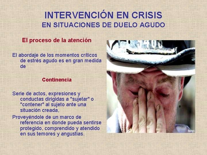 INTERVENCIÓN EN CRISIS EN SITUACIONES DE DUELO AGUDO El proceso de la atención El