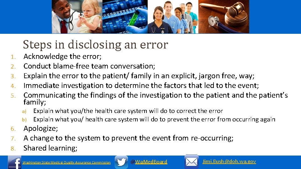 Steps in disclosing an error 1. 2. 3. 4. 5. Acknowledge the error; Conduct