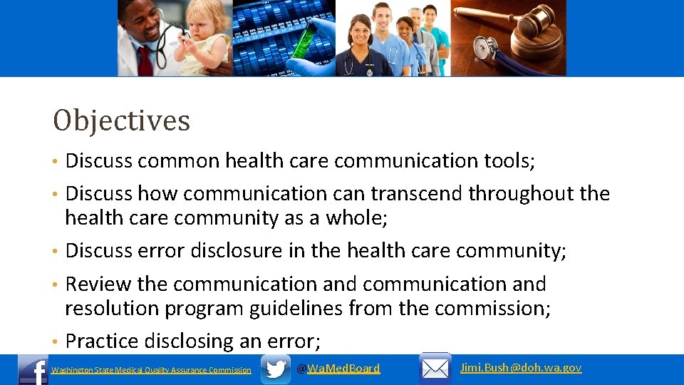 Objectives Discuss common health care communication tools; • Discuss how communication can transcend throughout