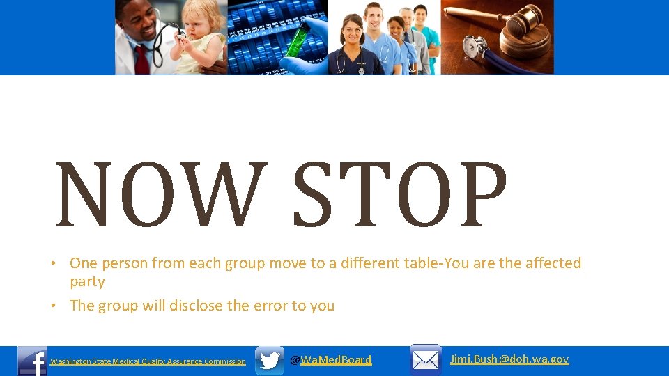 NOW STOP One person from each group move to a different table-You are the
