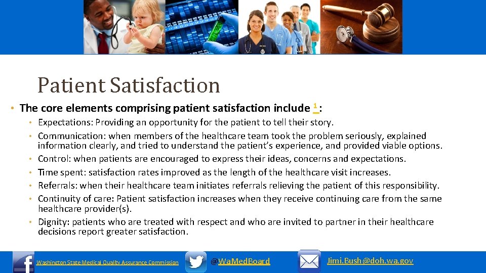 Patient Satisfaction • The core elements comprising patient satisfaction include 1 : • •