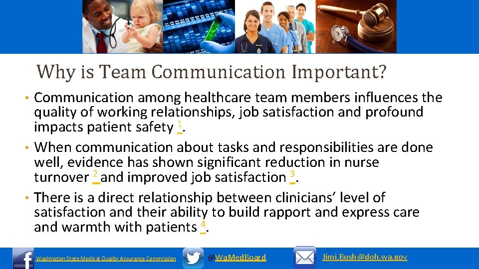 Why is Team Communication Important? Communication among healthcare team members influences the quality of