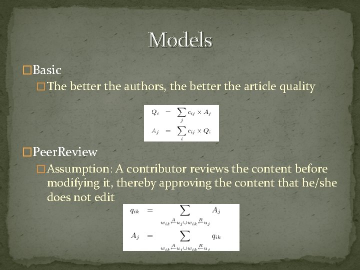 Models �Basic � The better the authors, the better the article quality �Peer. Review