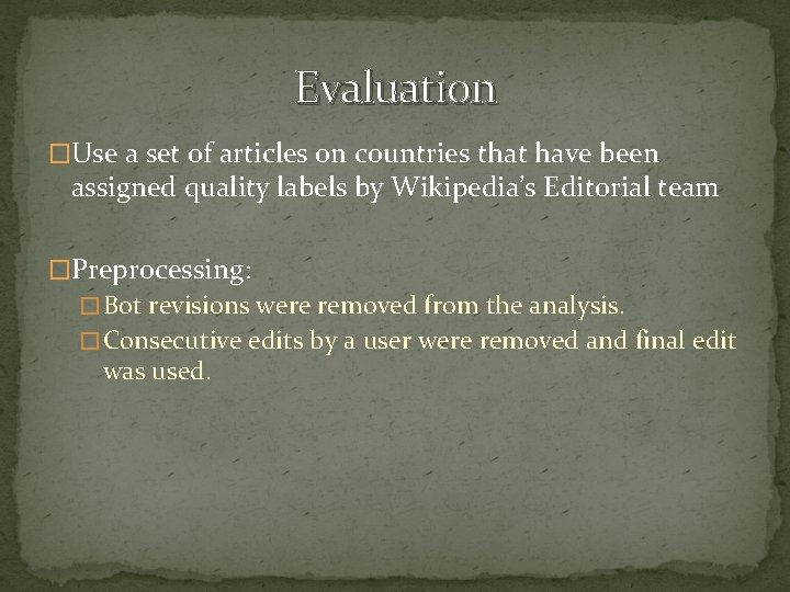 Evaluation �Use a set of articles on countries that have been assigned quality labels
