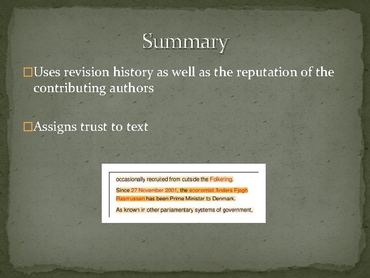 Summary �Uses revision history as well as the reputation of the contributing authors �Assigns