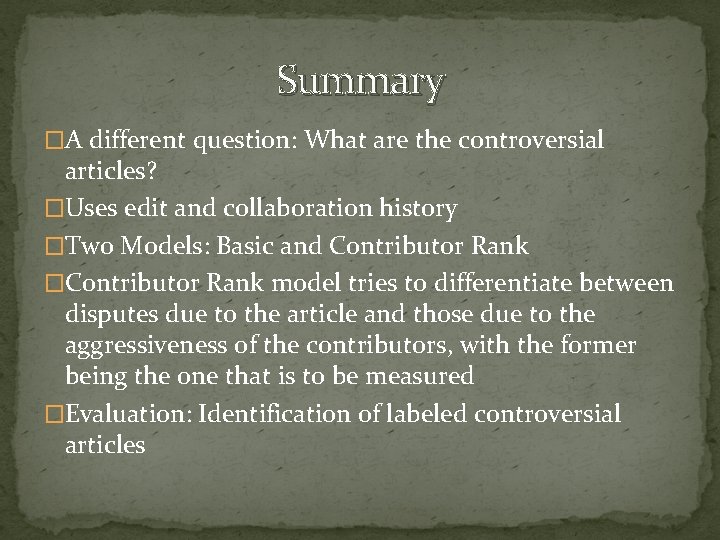 Summary �A different question: What are the controversial articles? �Uses edit and collaboration history