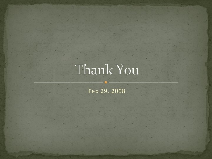 Thank You Feb 29, 2008 