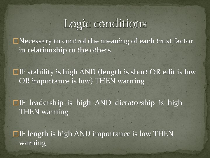 Logic conditions �Necessary to control the meaning of each trust factor in relationship to