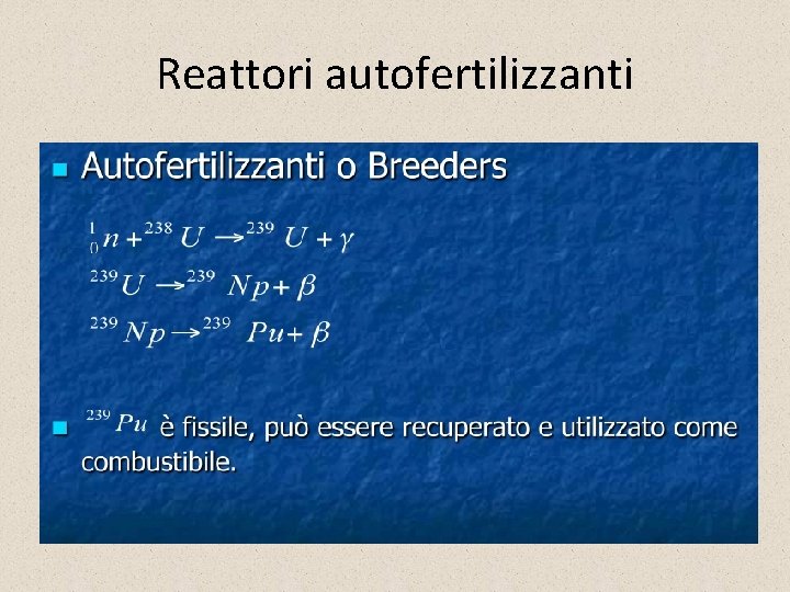 Reattori autofertilizzanti 