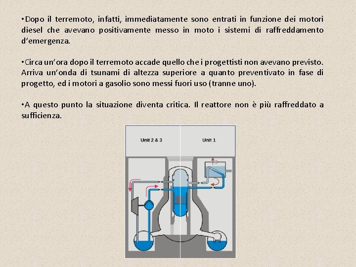  • Dopo il terremoto, infatti, immediatamente sono entrati in funzione dei motori diesel