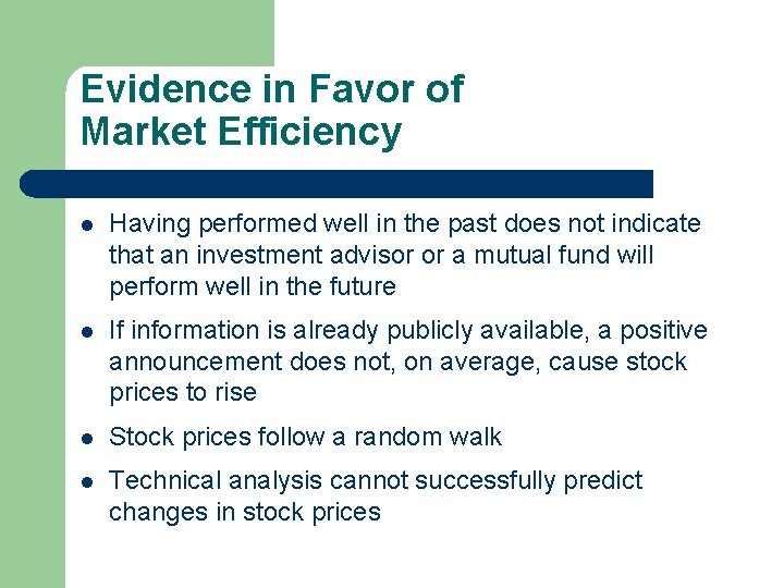 Evidence in Favor of Market Efficiency l Having performed well in the past does