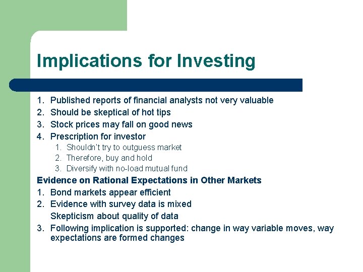 Implications for Investing 1. 2. 3. 4. Published reports of financial analysts not very