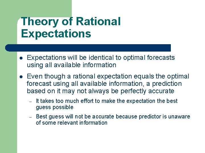 Theory of Rational Expectations will be identical to optimal forecasts using all available information