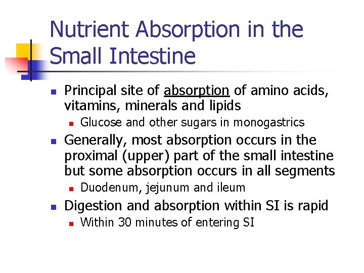 Nutrient Absorption in the Small Intestine n Principal site of absorption of amino acids, Nutrient Absorption in the Small Intestine n Principal site of absorption of amino acids,