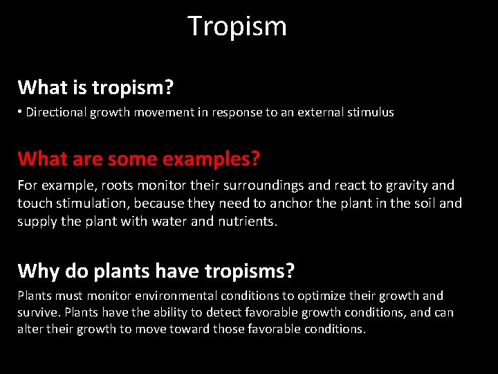 Tropism What is tropism? • Directional growth movement in response to an external stimulus