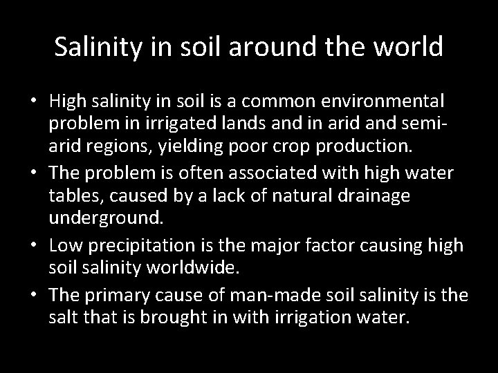 Salinity in soil around the world • High salinity in soil is a common