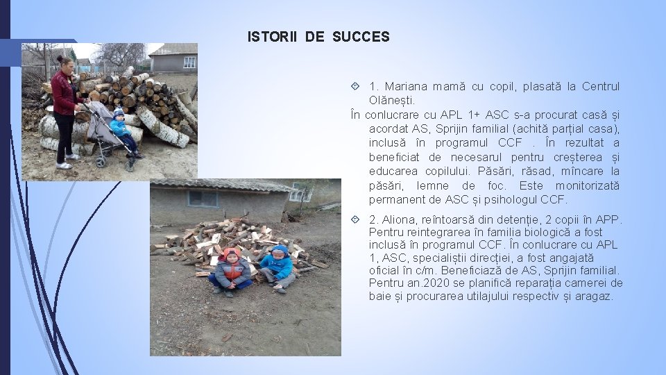 ISTORII DE SUCCES 1. Mariana mamă cu copil, plasată la Centrul Olănești. În conlucrare