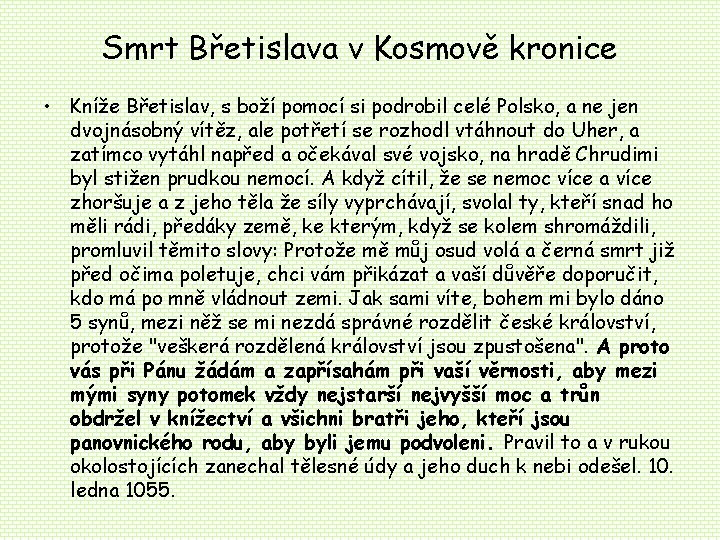 Smrt Břetislava v Kosmově kronice • Kníže Břetislav, s boží pomocí si podrobil celé Smrt Břetislava v Kosmově kronice • Kníže Břetislav, s boží pomocí si podrobil celé