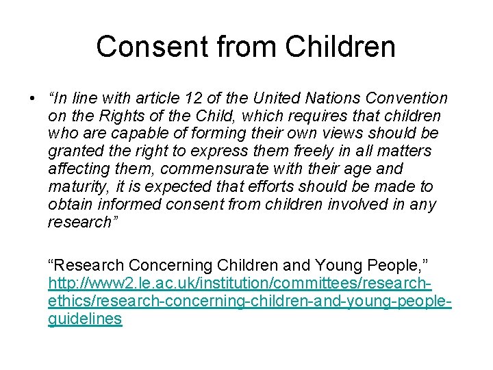 Consent from Children • “In line with article 12 of the United Nations Convention