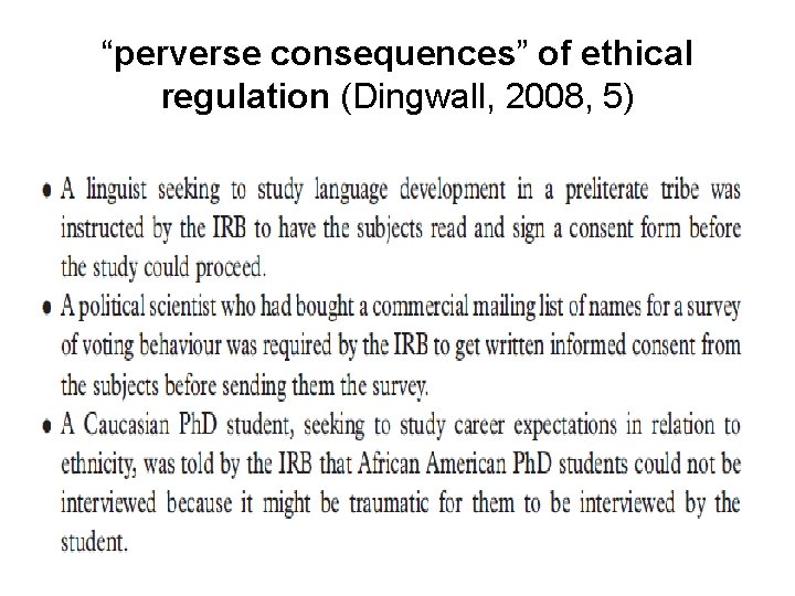 “perverse consequences” of ethical regulation (Dingwall, 2008, 5) 