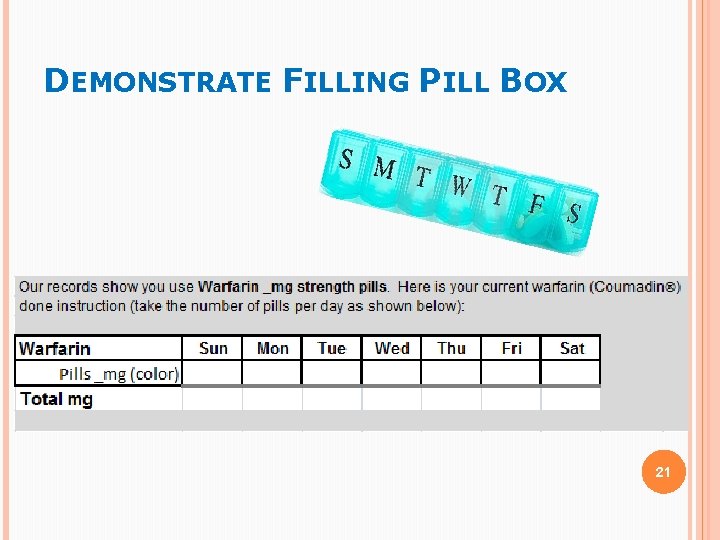 DEMONSTRATE FILLING PILL BOX 21 DEMONSTRATE FILLING PILL BOX 21