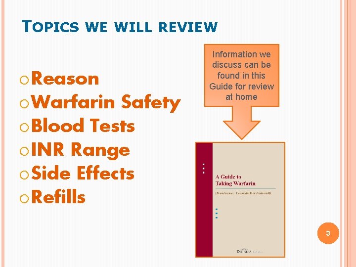 TOPICS WE WILL REVIEW o. Reason o. Warfarin Safety o. Blood Tests o. INR TOPICS WE WILL REVIEW o. Reason o. Warfarin Safety o. Blood Tests o. INR