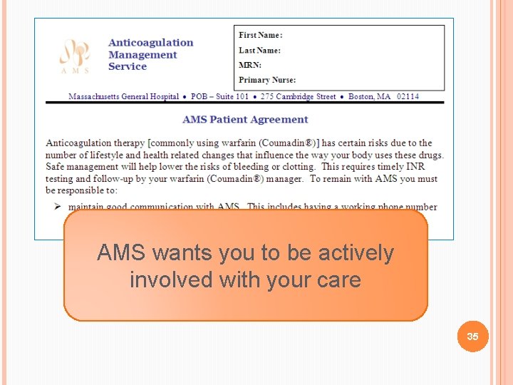AMS wants you to be actively involved with your care 35 AMS wants you to be actively involved with your care 35