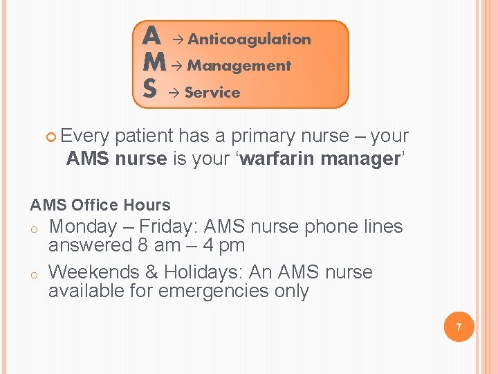 A Anticoagulation M Management S Service Every patient has a primary nurse – your A Anticoagulation M Management S Service Every patient has a primary nurse – your