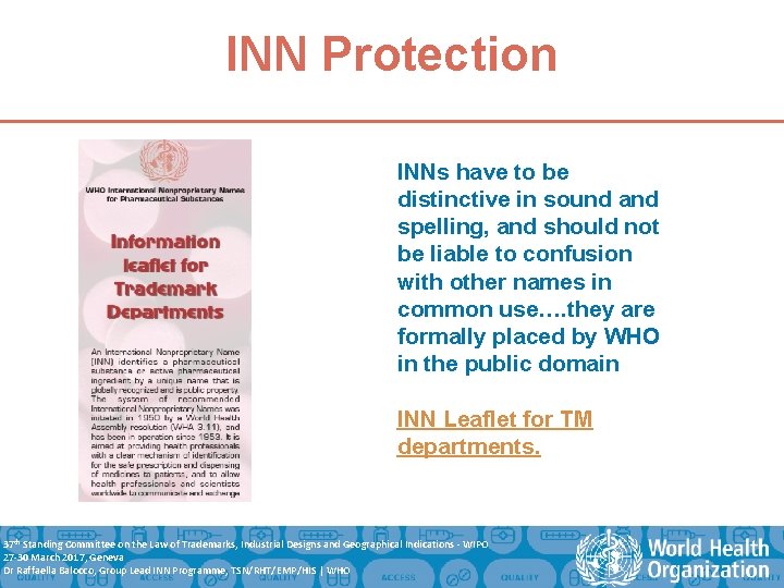 INN Protection INNs have to be distinctive in sound and spelling, and should not