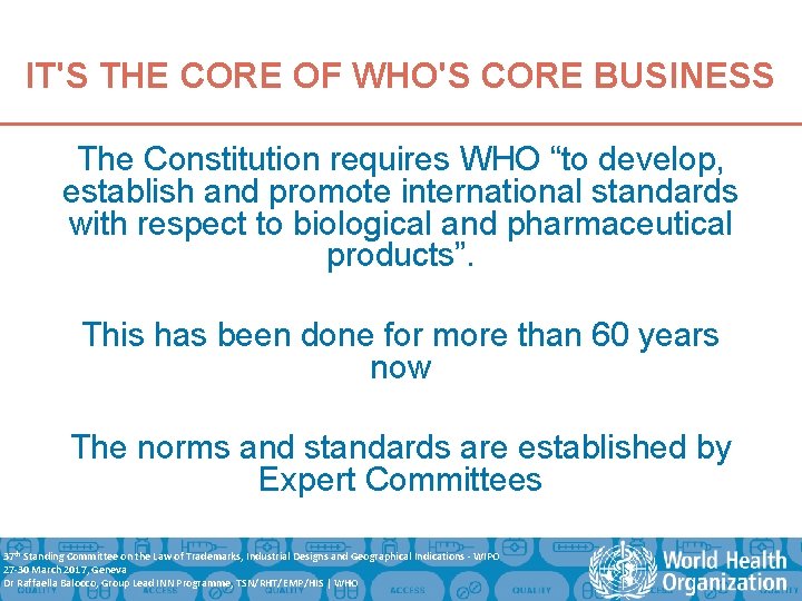 IT'S THE CORE OF WHO'S CORE BUSINESS The Constitution requires WHO “to develop, establish
