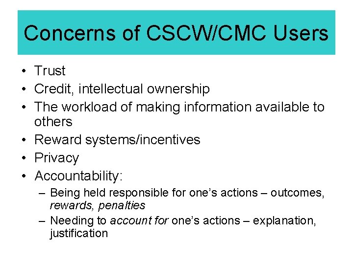 Concerns of CSCW/CMC Users • Trust • Credit, intellectual ownership • The workload of Concerns of CSCW/CMC Users • Trust • Credit, intellectual ownership • The workload of