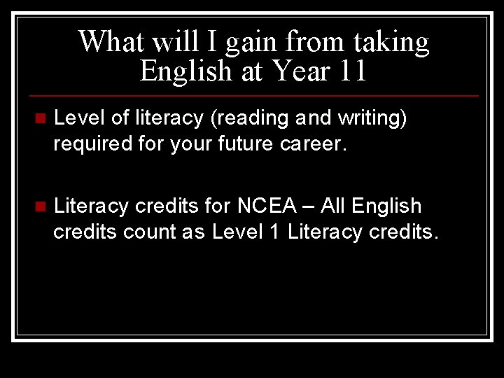 What will I gain from taking English at Year 11 n Level of literacy
