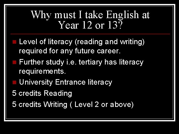 Why must I take English at Year 12 or 13? Level of literacy (reading