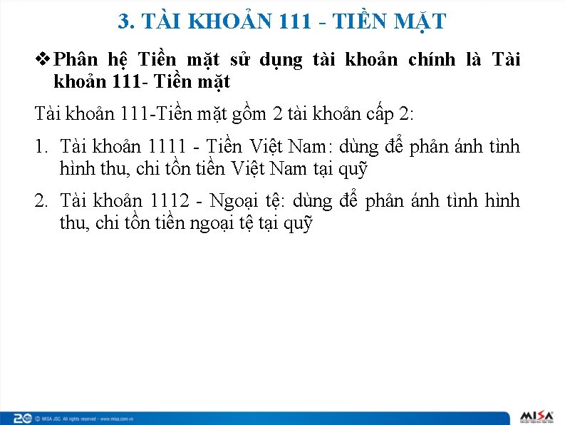 3. TÀI KHOẢN 111 - TIỀN MẶT v Phân hệ Tiền mặt sử dụng