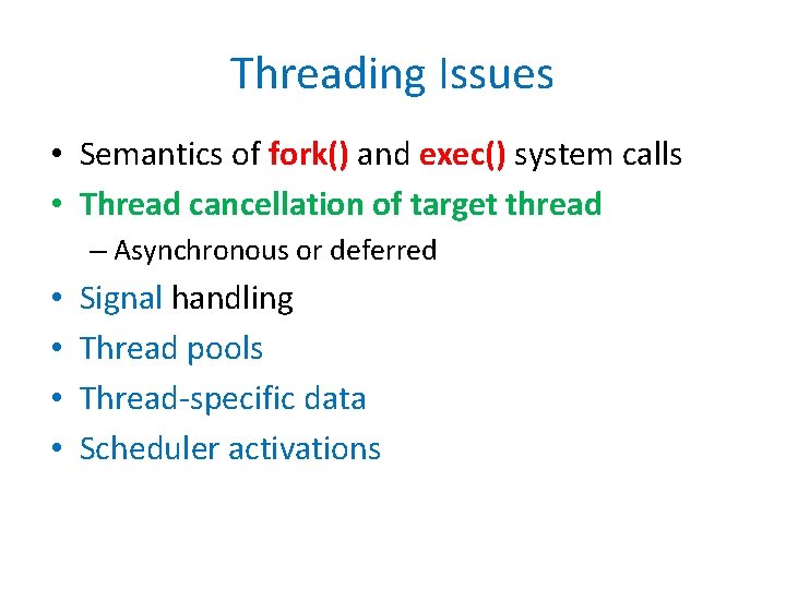 Threading Issues • Semantics of fork() and exec() system calls • Thread cancellation of