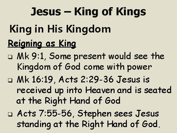 Jesus – King of Kings King in His Kingdom Reigning as King q Mk