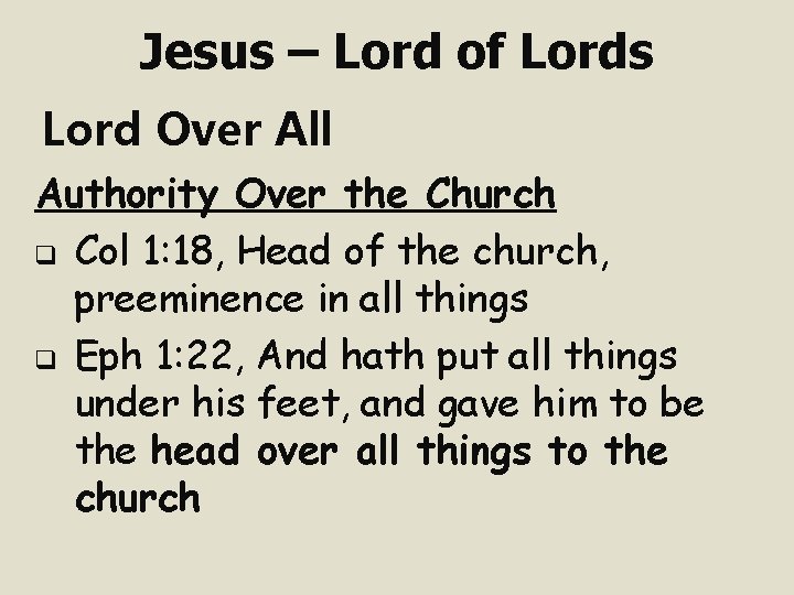 Jesus – Lord of Lords Lord Over All Authority Over the Church q Col