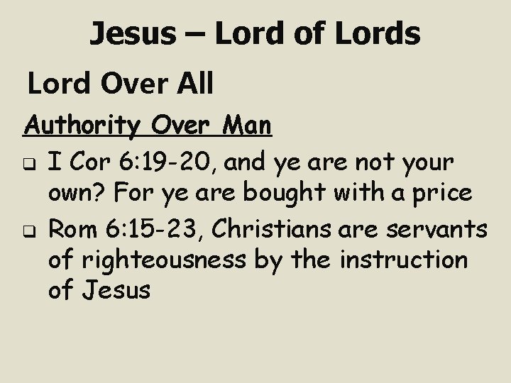 Jesus – Lord of Lords Lord Over All Authority Over Man q I Cor