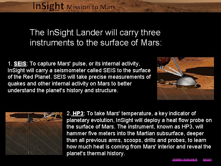 In. Sight Mission to Mars The In. Sight Lander will carry three instruments to