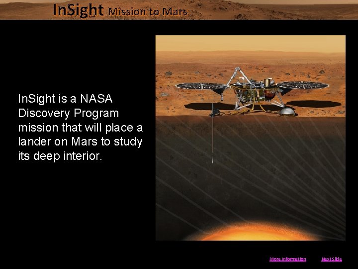 In. Sight Mission to Mars In. Sight is a NASA Discovery Program mission that